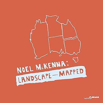 Cover of Noel McKenna: Landscape—Mapped